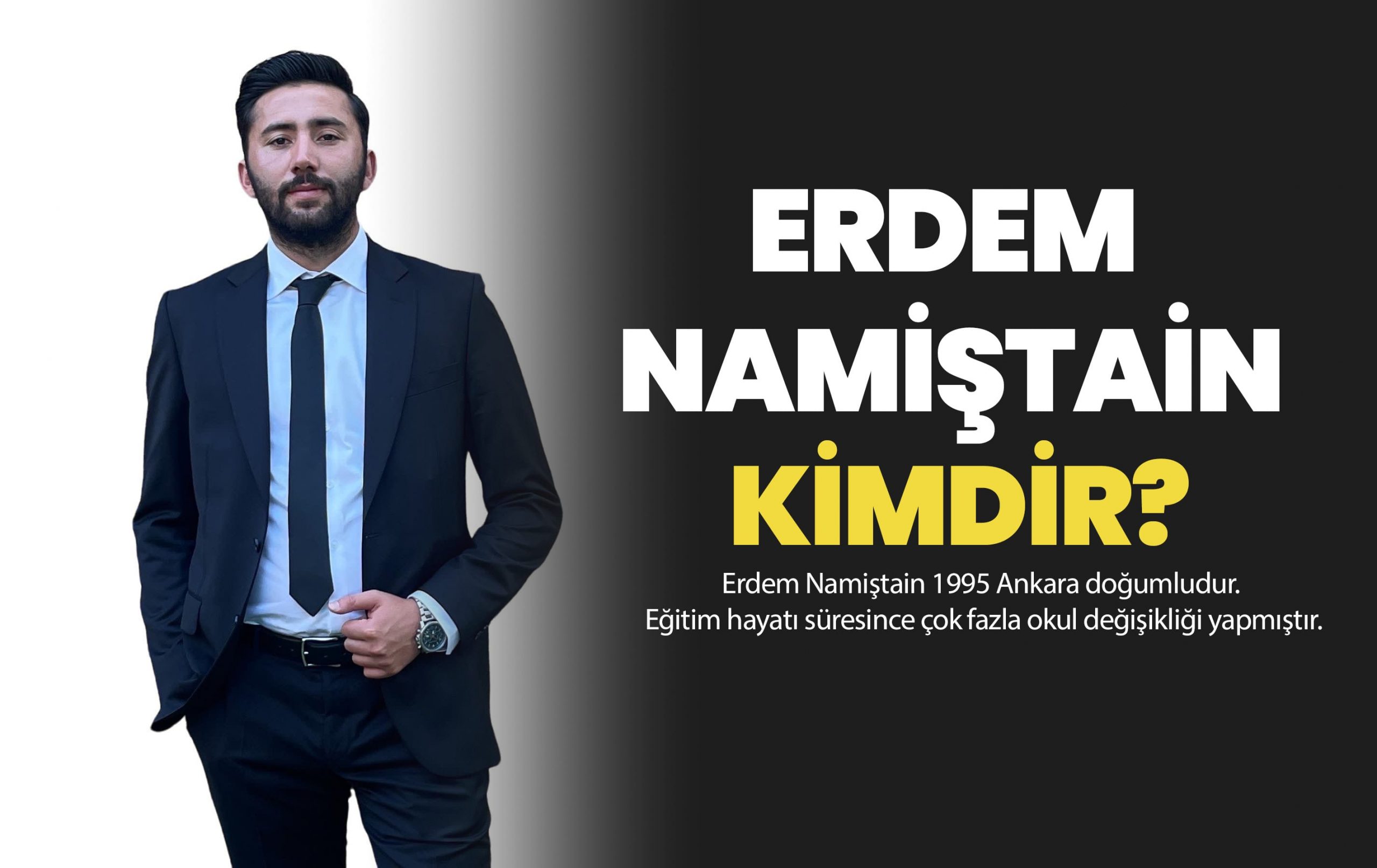 ERDEM NAMİŞTAİN KİMDİR?